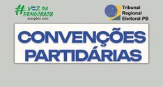 Card com a expressão Convenções Partidárias e os logotipos das Eleições 2024 e do TRE-PB.